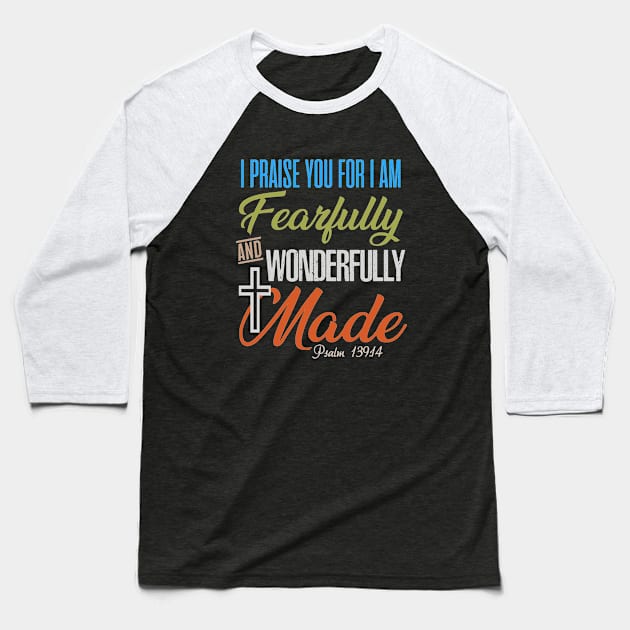 Psalms I praise You for I am fearfully and wonderfully made Bible Verse Christian T Shirts Tshirts, Christian Christmas Gifts Store Baseball T-Shirt by JOHN316STORE - Christian Store